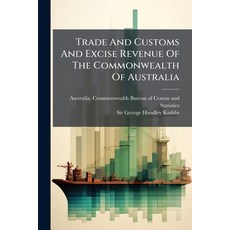 (영문도서)Trade And Customs And Excise Revenue Of The Commonwealth Of Australia Paperback, Nabu Press, English, 9781286589533