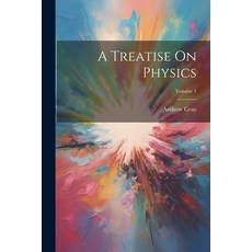 (영문도서) A Treatise On Physics; Volume 1 Paperback, Legare Street Press, English, 9781022475892