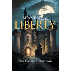 (영문도서)Liberty: Part 1 of The Liberty Saga Paperback, Strategic Book Publishing, English, 9781609761851