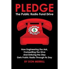 (영문도서) Pledge: The Public Radio Fund Drive Paperback, Don Merrill, English, 9781732684607