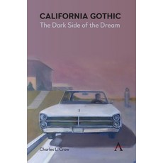 (영문도서) California Gothic: The Dark Side of the Dream Paperback, Anthem Press, English, 9781839983795