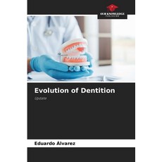 (영문도서) Evolution of Dentition Paperback, Our Knowledge Publishing, English, 9786207888290