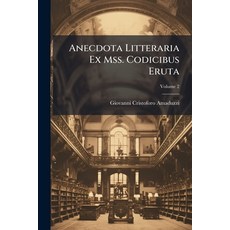 (영문도서)Anecdota Litteraria Ex Mss. Codicibus Eruta; Volume 2 Paperback, Nabu Press, English, 9781179265636