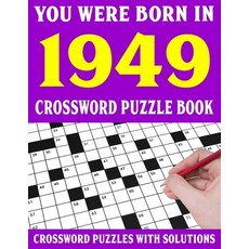 (영문도서) Crossword Puzzle Book: You Were Born In 1949: Crossword Puzzle Book for Adults With Solutions Paperback, Independently Published, English, 9798749943191