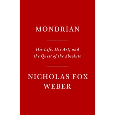 (영문도서) Mondrian: His Life His Art and the Quest of the Absolute Hardcover, Knopf Publishing Group, English, 9780307961594