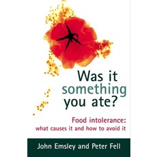 (영문도서) Was It Something You Ate?: Food Intolerance: What Causes It and How to Avoid It Paperback, Oxford University Press, USA, English, 9780198509660