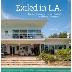 (영문도서)Exiled in L.A.: The Untold Story of Leopold Fischer's Domestic Architecture Hardcover, Getty Research Institute, English, 9781606069868