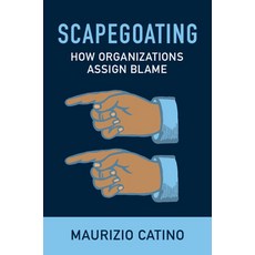 (영문도서) Scapegoating: How Organizations Assign Blame Hardcover, Cambridge University Press, English, 9781009297189