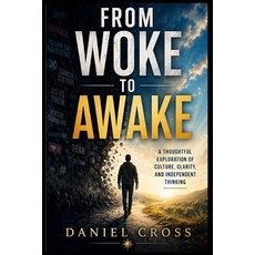 (英文圖書)From Woke to Awake: Culture Clarity and Independent Thinking: A Thoughtful Gui... 平裝版, Independently Published, 英文