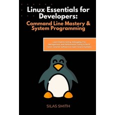 (英文圖書)Linux Essentials for Developers: Command Line Mastery & System Programming: Lear... 平裝版, Independently Published, 英文