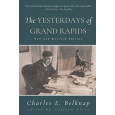(영문도서)The Yesterdays of Grand Rapids Paperback, Cornerstone Press, English, 9781968148539 Cornerstone Press, English, 9781968148539