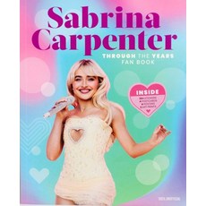 (영문도서)Sabrina Carpenter Through the Years Fan Book Paperback, Thunder Bay Press, English, 9781667211466
