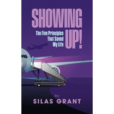 (英文圖書)Showing up!: The Five Principles That Saved My Life 平裝版, Silas Grant, 英文