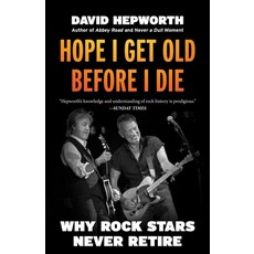 (영문도서) Hope I Get Old Before I Die: Why Rock Stars Never Retire Paperback, Diversion Books, English, 9798895150061