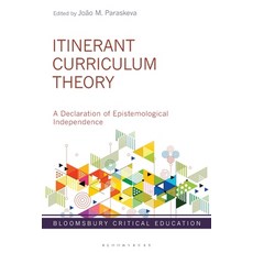 (英文圖書)Itinerant Curriculum Theory: A Declaration of Epistemological Independence 平裝版, Bloomsbury Academic, 英文