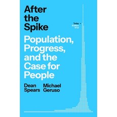 (영문도서) After the Spike: Population Progress and the Case for People Hardcover, Simon & Schuster, English, 9781668057339