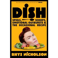 (영문도서) Dish: Spiels Scoops Emotional Outbursts and the Occasional Recipe Paperback, Viking Australia, English, 9781761046759