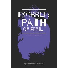 (英文圖書)Frobble: Path of Peril 平裝版, Froehlich Publishing, 英文