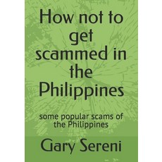 (영문도서) How not to get scammed in the Philippines: some scams of the Philippines Paperback, Independently Published, English, 9798873472215