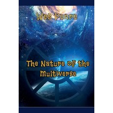 (영문도서)The Nature of the Multiverse Paperback, Wes Penre, English, 9798231110377