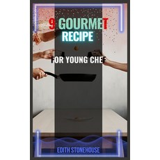 (영문도서) 9 Gourmet Recipe: For Young Chef Paperback, Independently Published, English, 9798851150555