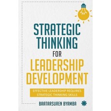 (영문도서)Strategic Thinking for Leadership Development: Effective Leadership Requires Str... Paperback, Soyombo Printing LLC, English, 9789919055264