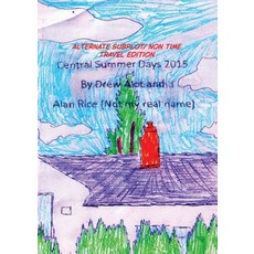 (英文圖書)Central Summer Days 2015 (ALTERNATE SUBPLOT/NON TIME TRAVEL EDITION) 平裝版, Drew Alot, 英文