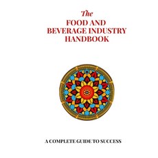 (영문도서) The Food and Beverage Industry Handbook: A Complete Guide to Success: Master th... Paperback, Independently Published, English, 9798346653042