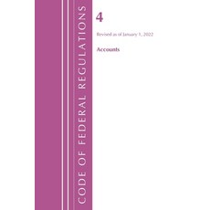 (영문도서) Code of Federal Regulations Title 04 Accounts Revised as of January 1 2022 Paperback, Bernan Press, English, 9781636711133