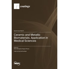 (영문도서)Ceramic and Metallic Biomaterials. Application in Medical Sciences Hardcover, Mdpi AG, English, 9783725855315