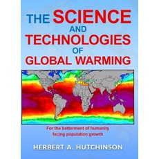 (영문도서)The Science and Technologies of Global Warming: For the betterment of humanity f... Hardcover, Verity Publications, English, 9798893953138 Verity Publications, English, 9798893953138