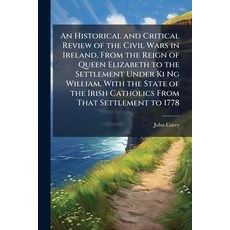 (영문도서)An Historical and Critical Review of the Civil Wars in Ireland From the Reign o... Paperback, Hutson Street Press, English, 9781023887557