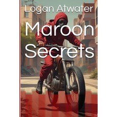 (영문도서) Maroon Secrets Paperback, Independently Published, English, 9798333386854