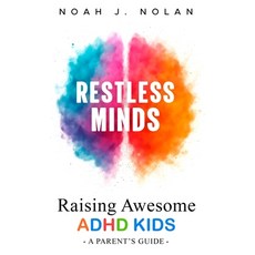 (英文圖書)Restless Minds: Raising Awesome ADHD Kids - A Parent's Guide 精裝版, Noah J. Nolan, 英文