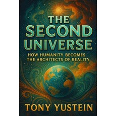 (英文圖書)The Second Universe: How Humanity Becomes the Architects of Reality 平裝版, Independently Published, 英文