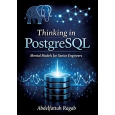 (英文圖書)Thinking in PostgreSQL: Mental Models for Senior Engineers 平裝版, Tredition Gmbh, 英文
