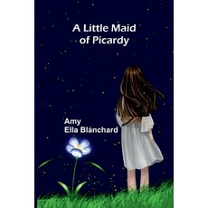 (영문도서)A Little Maid Of Picardy Paperback, Alpha Edition, English, 9789373059662