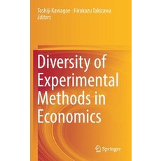 (영문도서) Diversity of Experimental Methods in Economics Hardcover, Springer, English, 9789811360640