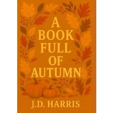 (영문도서)A Book Full of Autumn Paperback, Independently Published, English, 9798297577237