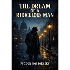 (영문도서)The Dream of a Ridiculous Man Paperback, Lost Book Project, English, 9781918509359