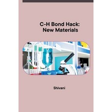 (영문도서) C-H Bond Hack: New Materials Paperback, Tredition Gmbh, English, 9783384234148
