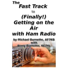 (영문도서)The Fast Track to (Finally!) Getting on the Air With Ham Radio Paperback, Independently Published, English, 9798608425844