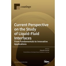 (영문도서)Current Perspective on the Study of Liquid-Fluid Interfaces: From Fundamentals t... Hardcover, Mdpi AG, English, 9783036547237