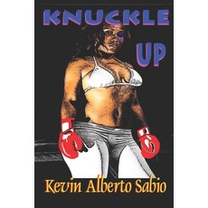 (영문도서) Knuckle Up Paperback, Independently Published, English, 9798598456354