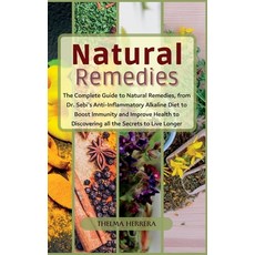 (영문도서) Narural Remedies: The complete guide to natural remedies from Dr. Sebi's anti-inflammatory a... Hardcover, Thelma Herrera, English, 9781804317709