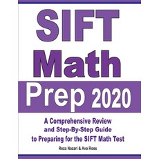 SIFT Math Prep 2020: A Comprehensive Review and Step-By-Step Guide to Preparing for the SIFT Math Test Paperback, Effortless Math Education