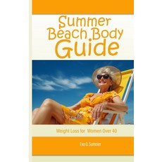 (英文圖書)Summer Beach Body Guide: Weight Loss for Women Over 40 平裝版, Independently Published, 英文