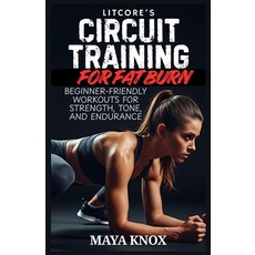 (영문도서)Litcore's Circuit Training for Fat Burn: Beginner-Friendly Workouts for Strength... Paperback, Independently Published, English, 9798261939016