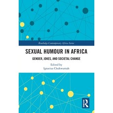 (영문도서) Sexual Humour in Africa: Gender Jokes and Societal Change Paperback, Routledge, English, 9780367776251