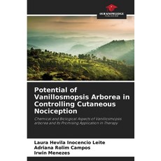 (영문도서)Potential of Vanillosmopsis Arborea in Controlling Cutaneous Nociception Paperback, Our Knowledge Publishing, English, 9786208494056